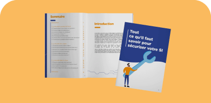 Tout ce qu’il faut savoir pour sécuriser votre SI